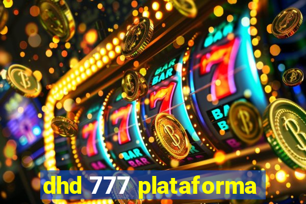 dhd 777 plataforma