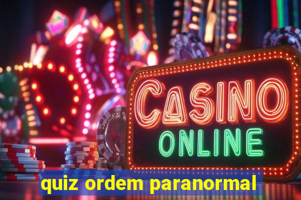 quiz ordem paranormal