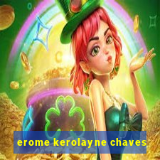 erome kerolayne chaves