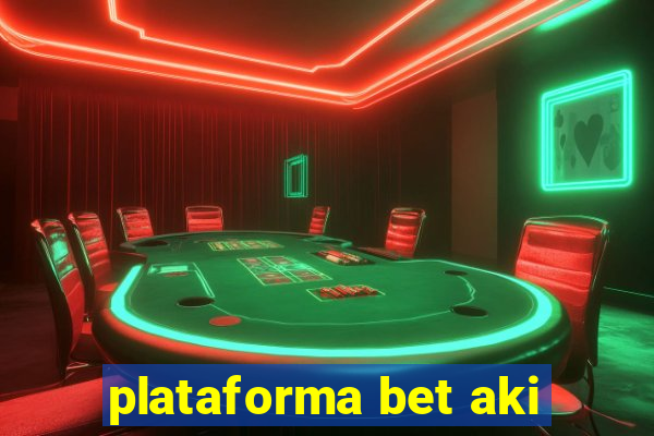 plataforma bet aki