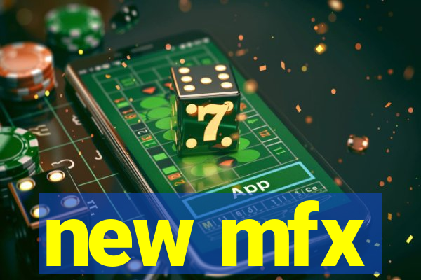 new mfx