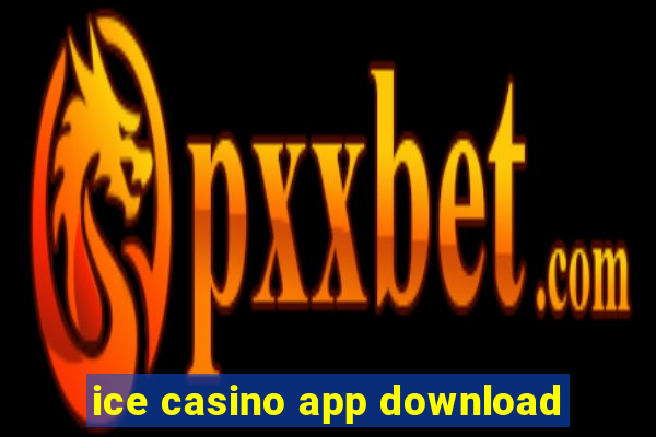 ice casino app download