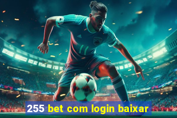 255 bet com login baixar