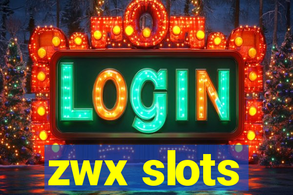 zwx slots