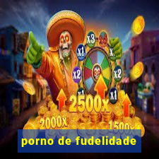 porno de fudelidade