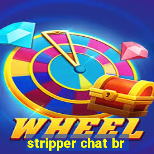 stripper chat br