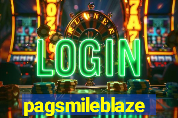 pagsmileblaze