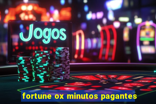 fortune ox minutos pagantes