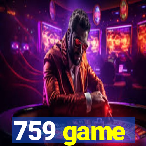 759 game