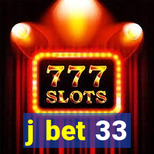 j bet 33