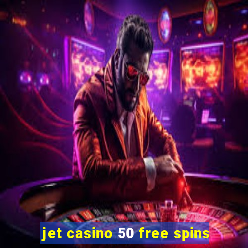 jet casino 50 free spins