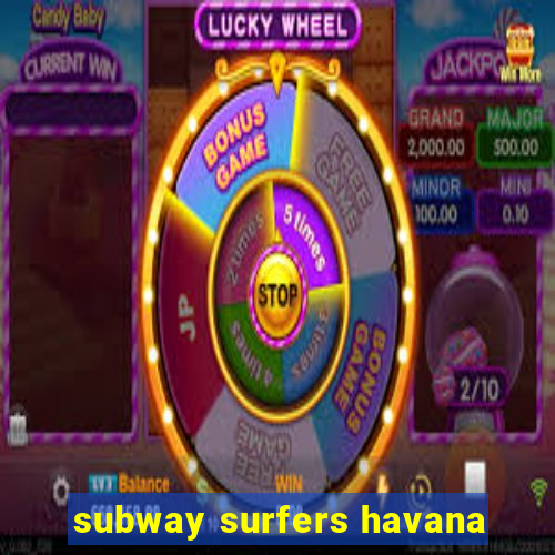 subway surfers havana