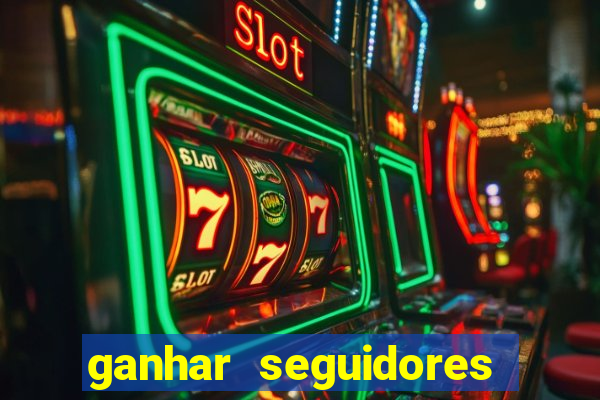 ganhar seguidores instagram gratis