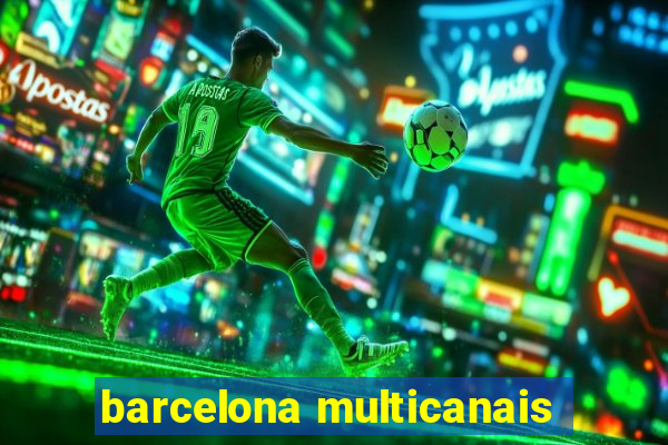 barcelona multicanais