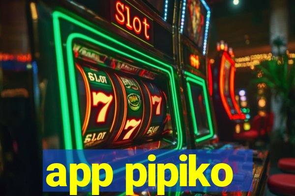 app pipiko