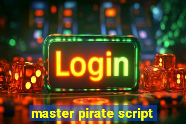 master pirate script