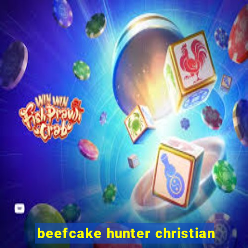 beefcake hunter christian