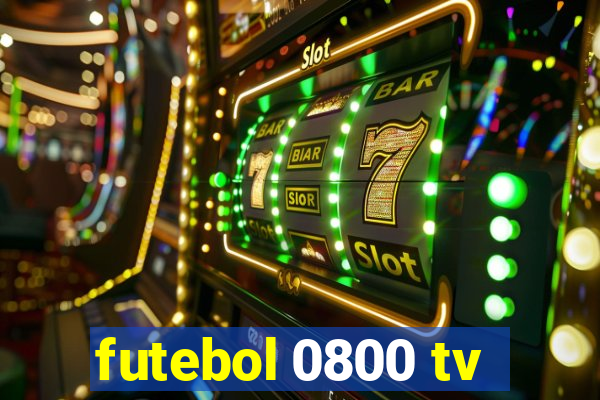 futebol 0800 tv