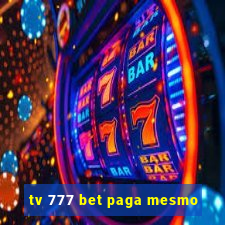 tv 777 bet paga mesmo