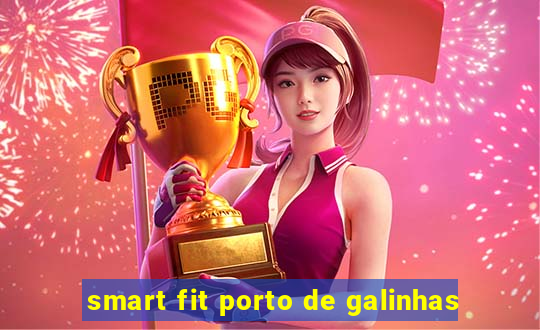 smart fit porto de galinhas