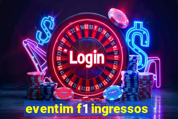 eventim f1 ingressos