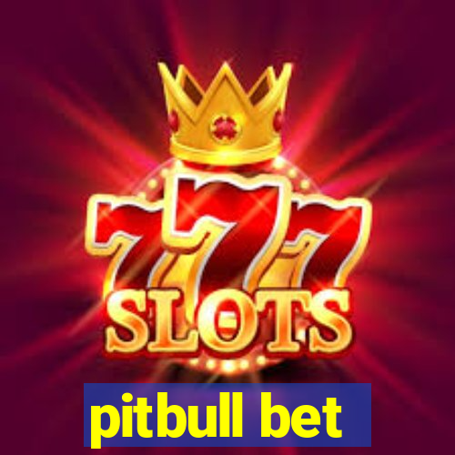 pitbull bet