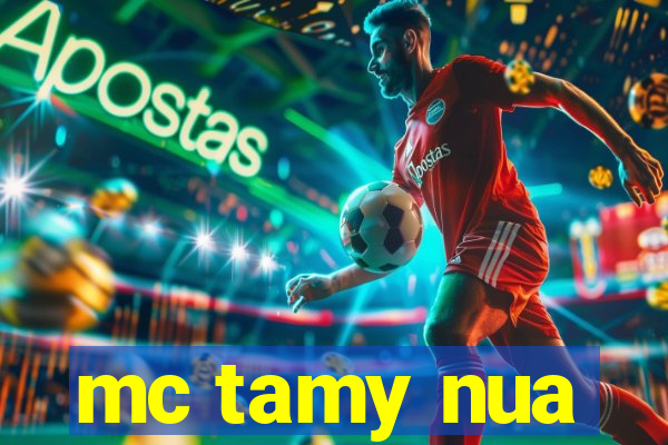 mc tamy nua