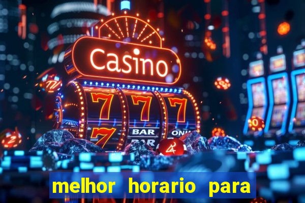 melhor horario para jogar na betano