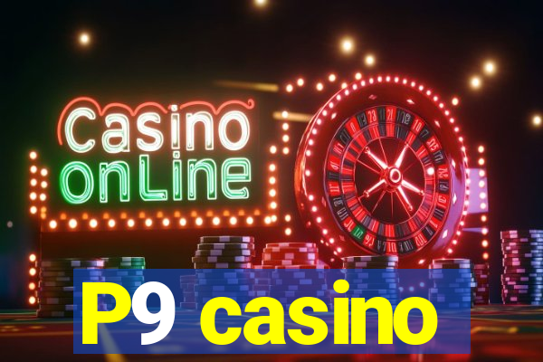 P9 casino