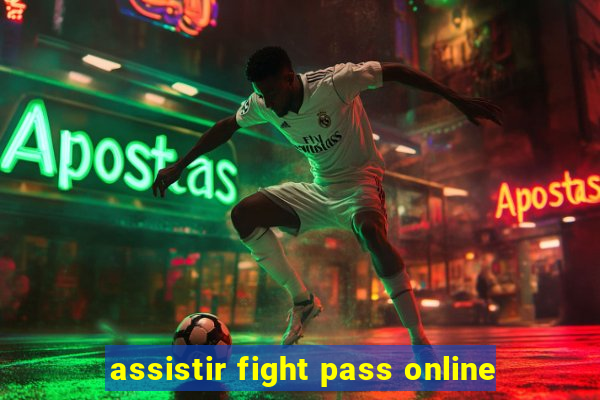 assistir fight pass online