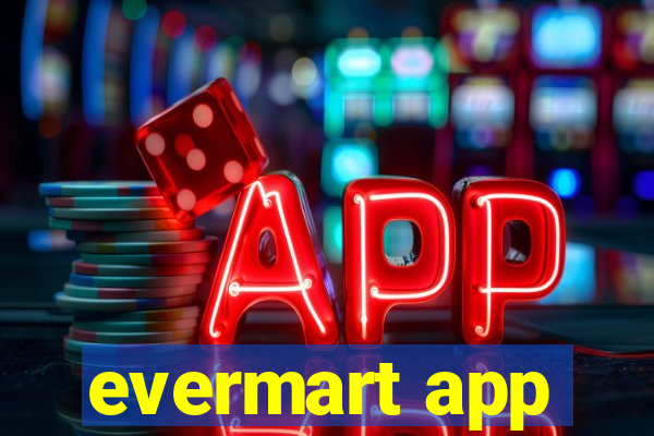 evermart app