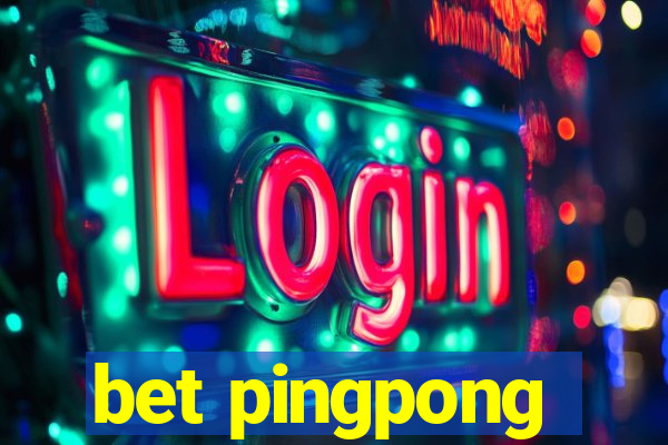 bet pingpong