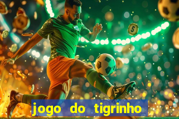 jogo do tigrinho que mais paga