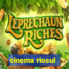 cinema riosul