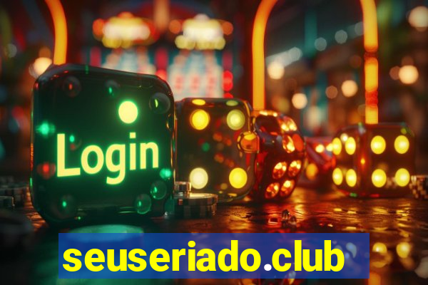 seuseriado.club