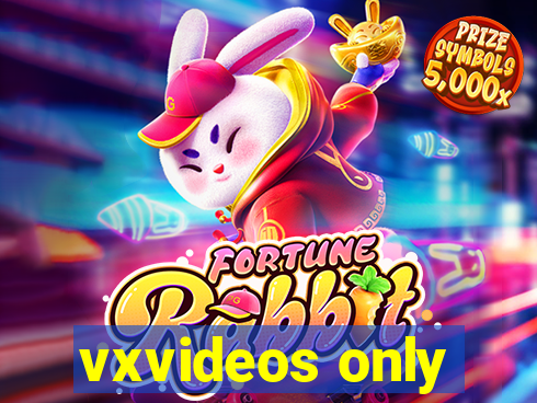 vxvideos only