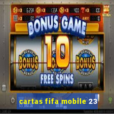 cartas fifa mobile 23