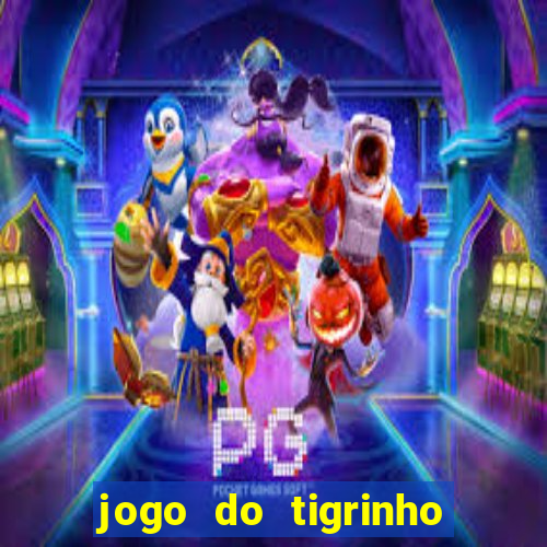 jogo do tigrinho teste gratis