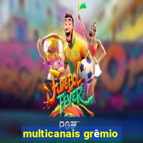 multicanais grêmio