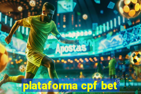 plataforma cpf bet