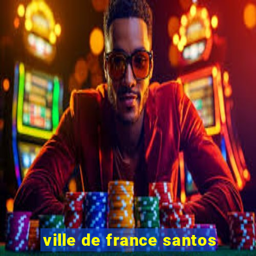 ville de france santos