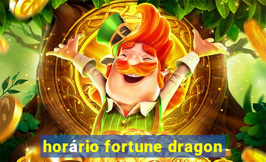 horário fortune dragon