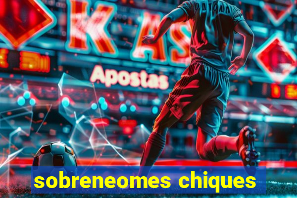 sobreneomes chiques