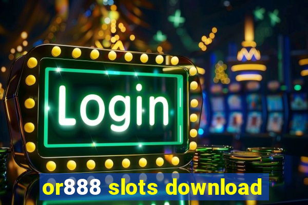 or888 slots download