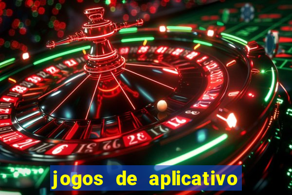 jogos de aplicativo que ganha dinheiro