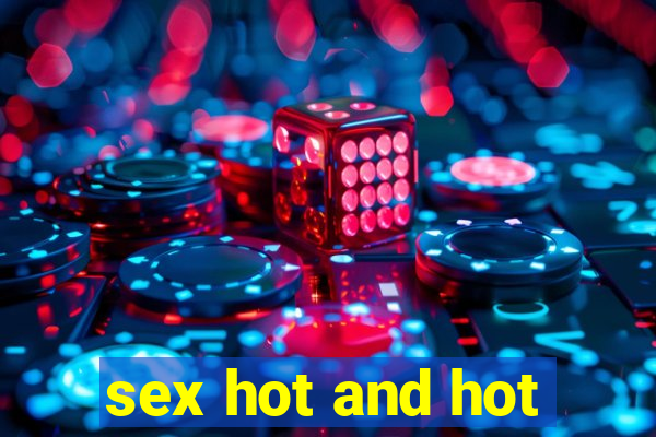 sex hot and hot