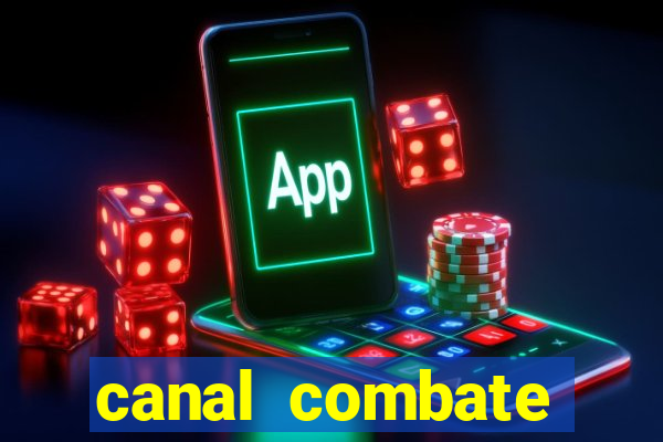 canal combate multicanais ao vivo