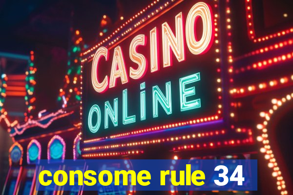 consome rule 34