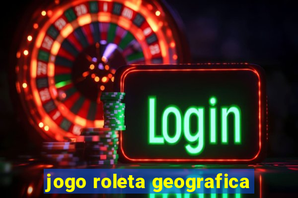 jogo roleta geografica