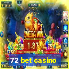 72 bet casino